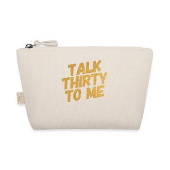 Talk Thirty To Me Gold 30. Geburtstag - Bio-Täschchen - Natur - Vorne