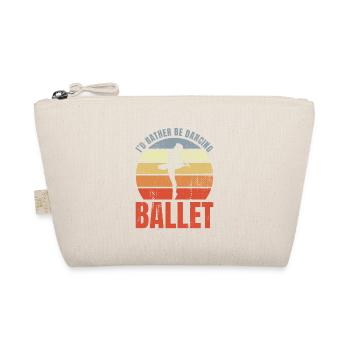 I'd Rather Be Dancing Ballet - Organic Pouch - nature - Front