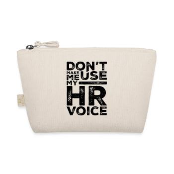 Dont Make Me Use My HR Voice Funny Human Resources - Trousse biologique - nature - Devant