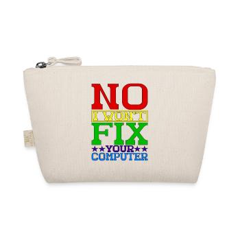 No, I Won't Fix Your Computer 19 - Organic Pouch - nature - Front