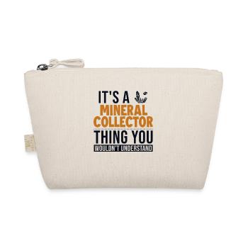 It's a Mineral Collecter Thing Geologist Mineral - Organic Pouch - nature - Front