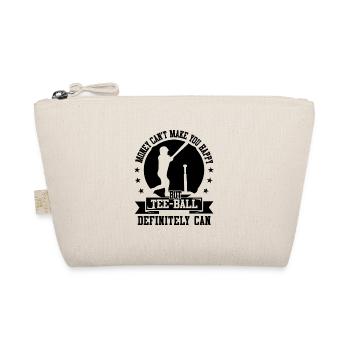 Money can't make you happy but Tee ball definitely - Organic Pouch - nature - Front