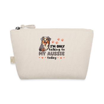 I'm just talking to my Aussie today - Organic Pouch - nature - Front