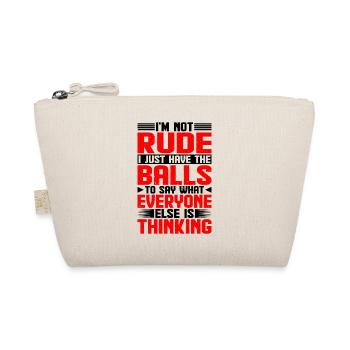 The Balls To Say What Everyone Else Is Thinking 1 - Organic Pouch - nature - Front