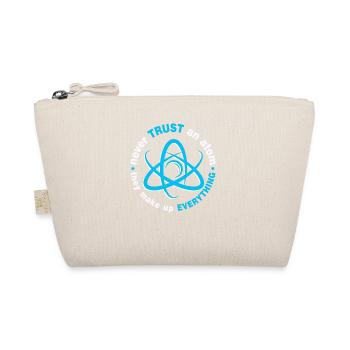 Never trust an atom - they invent everything - Organic Pouch - nature - Front