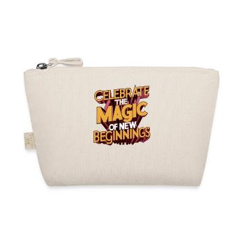 Celebrate the Magic of New Beginnings Art Print - Organic Pouch - nature - Front