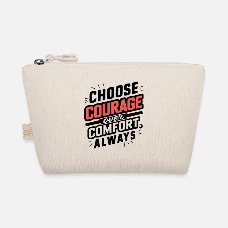 Choose Courage Over Comfort Always Digital Art Organic Pouch