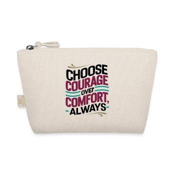 Courage Over Comfort: Inspirational Digital Art - Organic Pouch - nature - Front