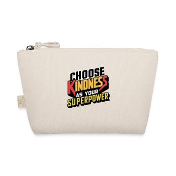 Choose Kindness as Your Superpower Art Print - Organic Pouch - nature - Front