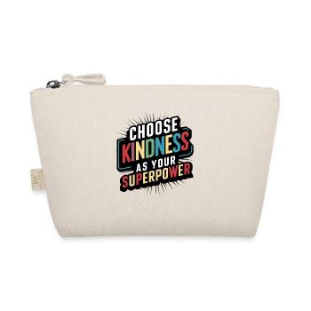 Choose Kindness as Your Superpower Art Print - Organic Pouch - nature - Front