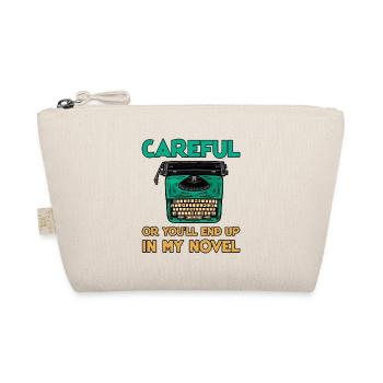 Careful Or You'll End Up In My Novel 4 - Organic Pouch - nature - Front