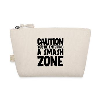 Attention : vous entrez dans une zone de smash - Trousse biologique - nature - Devant