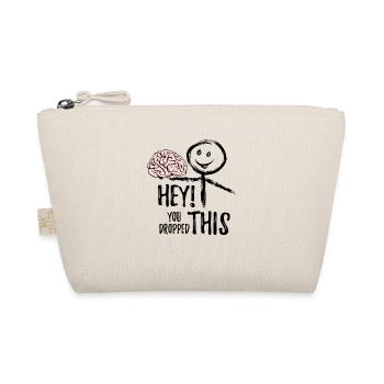 Hey! You dropped this. Brain, Saying, Sticker - Organic Pouch - nature - Front