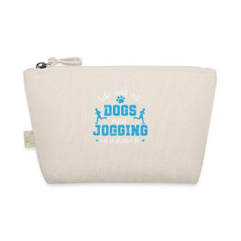 Life isn't all Dogs and Jogging but it should be - Organic Pouch - nature - Front