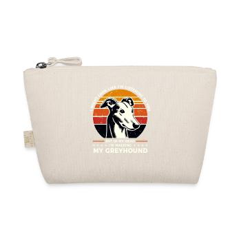 I Might Look Like I'm Listening To You Greyhound - Organic Pouch - nature - Front