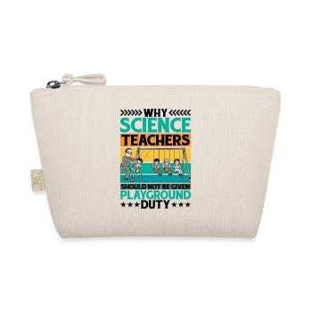 Teachers Should Not Be Given Playground Duty 14 - Organic Pouch - nature - Front