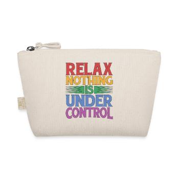 Relax, Nothing Is Under Control 32 - Organic Pouch - nature - Front