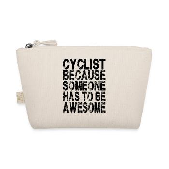 Cyclist because someone has to be awesome - Organic Pouch - nature - Front
