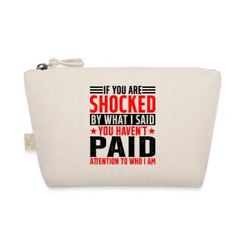 If You Are Shocked By What I Said 6 - Organic Pouch - nature - Front