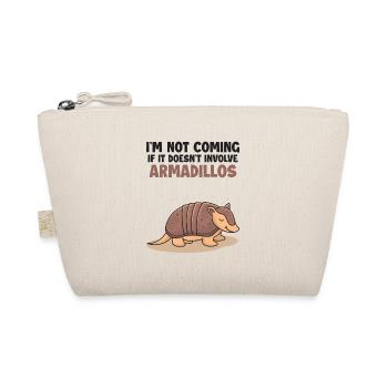 Not Coming If It Doesn't Involve Armadillos Lover - Organic Pouch - nature - Front