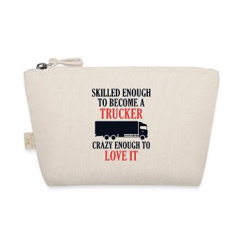 Skilled Enough To Become A Trucker Trucker Truck - Organic Pouch - nature - Front