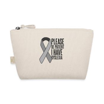 Please Be Patient I Have Dyslexia Dyslexia - Organic Pouch - nature - Front