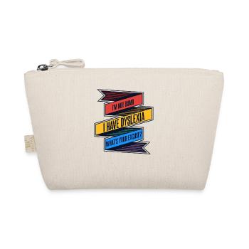 I Have Dyslexia What's Your Excuse Apraxia - Organic Pouch - nature - Front