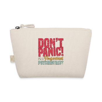 Psychiatrist Don't Panic I'm A Psychologist Doctor - Organic Pouch - nature - Front
