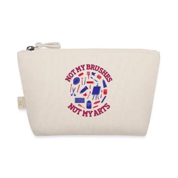 Artist Painter Graphic Not My Brushes Not My Arts - Organic Pouch - nature - Front