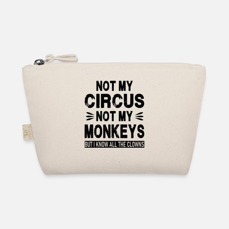 Pas mon cirque. Pas mes singes. Mais je sais que tous les Trousse biologique