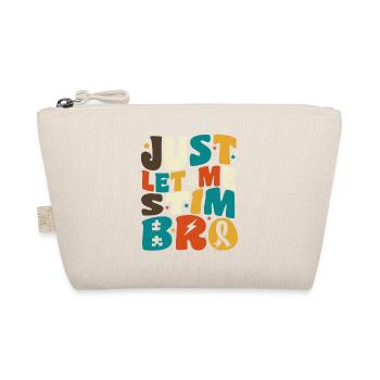 Autism Awareness April Just Let Me Stim Bro Kid - Organic Pouch - nature - Front