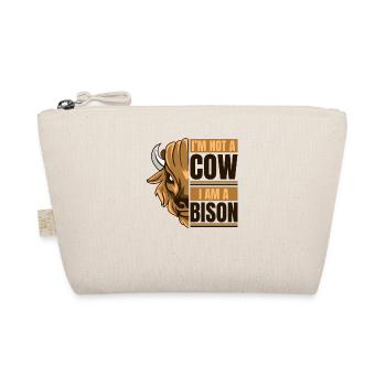 I'm Not A Cow I'm A Bison Buffalo Bovinae Lover - Organic Pouch - nature - Front