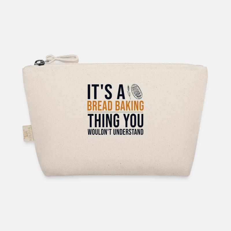 It's a Bread Baking Thing Bread Dough Lover Bread Organic Pouch