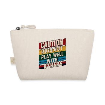 Caution Does Not Play Well With Others 90 - Organic Pouch - nature - Front