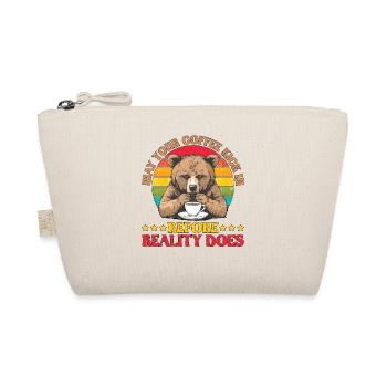 May Your Coffee Kick In Before Reality Does 72 - Organic Pouch - nature - Front