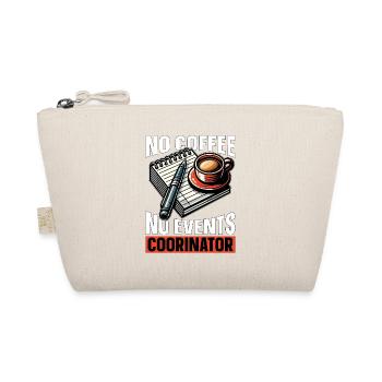 Events Coordinator No Coffee Planning Coffee Lover - Organic Pouch - nature - Front