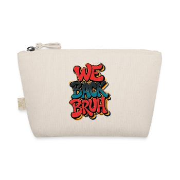 Street Art We Back Bruh Graffit, Back School - Organic Pouch - nature - Front