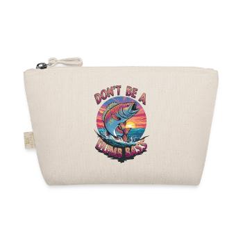 Don't Be a Dumb Bass Visual - Organic Pouch - nature - Front