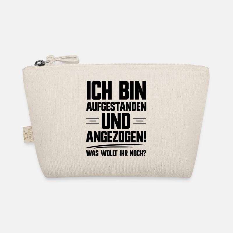 Bin aufgestanden und angezogen was wollt Ihr noch? - Bio-Täschchen - Natur