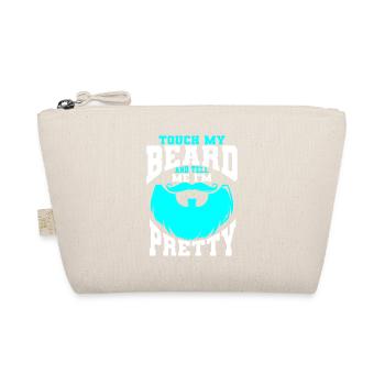 Beard Quote, Touch My Beard And Tell Me I'm Pretty - Bio-Täschchen - Natur - Vorne