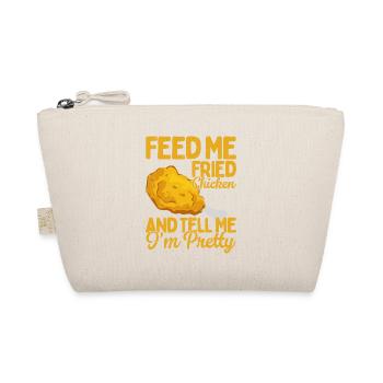 Feed Me Fried Chicken & Tell Me I'm Pretty Fast Fo - Organic Pouch - nature - Front