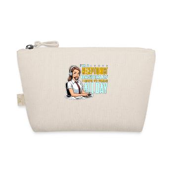 I'm A Receptionist Basically I Have Administrative - Organic Pouch - nature - Front