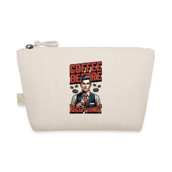 Receptionist Coffee Before Office Job Coffee Lover - Organic Pouch - nature - Front