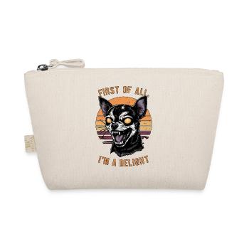 First Of All I'm A Delight Fierce Chihuahua Humor - Organic Pouch - nature - Front