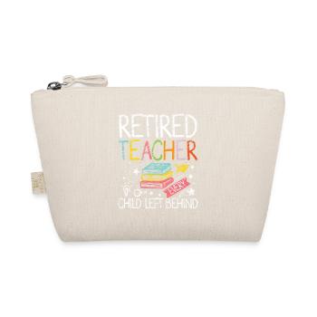 Retired teacher every child left behind - Bio-Täschchen - Natur - Vorne