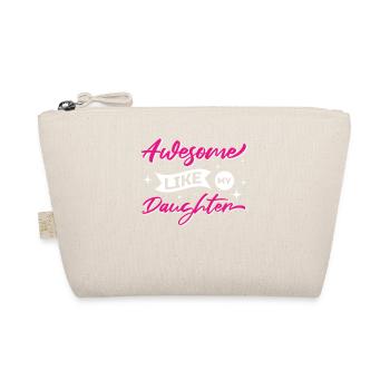 Father's Day Gift "Awesome Like My Daughter" - Organic Pouch - nature - Front