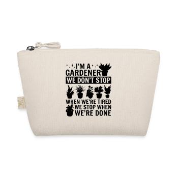 I'm a Gardener Funny Gardening - Organic Pouch - nature - Front