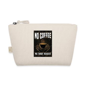 Tarot Reader No Coffee Psychic Tarot Coffee Lover - Organic Pouch - nature - Front
