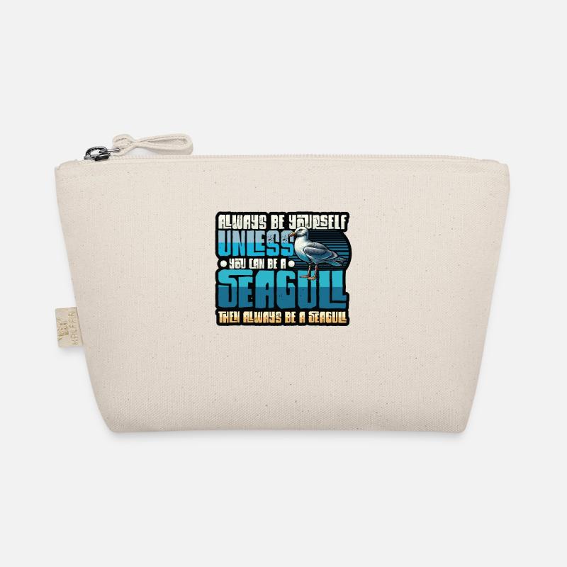 Always Be A Seagull - Funny Seagulls - Organic Pouch - nature