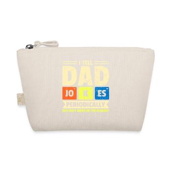 Dad Jokes Periodically Gift Nerd Geek Fathers - Organic Pouch - nature - Front